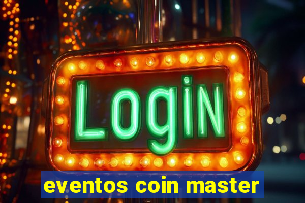 eventos coin master